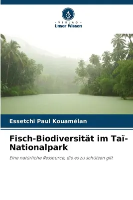 Biodiversitatea piscicolă în Parcul Național Ta (Fisch-Biodiversitt im Ta-Nationalpark) - Fisch-Biodiversitt im Ta-Nationalpark