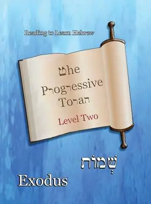 Tora progresivă: Nivelul doi Exodul: Ediție color - The Progressive Torah: Level Two Exodus: Color Edition