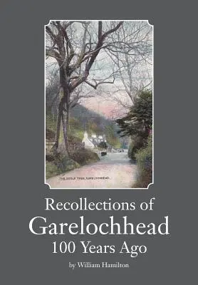 Amintiri din Garelochhead de acum 100 de ani - Recollections of Garelochhead 100 Years Ago
