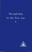 Discipolatul în Noua Eră, Vol. 1 - Discipleship in the New Age, Vol. 1