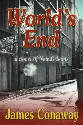 World's End: Un roman din New Orleans - World's End: A Novel of New Orleans