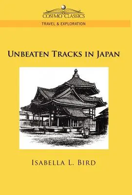 Drumuri nebătute în Japonia (Unbeaten Tracks in Japan) - Unbeaten Tracks in Japan