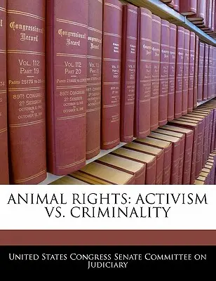 Drepturile animalelor: Activism vs. Criminalitate - Animal Rights: Activism vs. Criminality