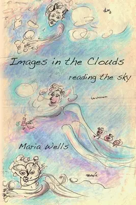 Images in the Clouds: citirea cerului - Images in the Clouds: reading the sky