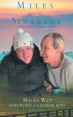 Miles From The Sideline: Călătoria unei mame cu fiica ei cu nevoi speciale - Miles From The Sideline: A Mother's Journey With Her Special Needs Daughter
