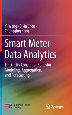 Smart Meter Data Analytics: Modelarea, agregarea și prognozarea comportamentului consumatorilor de energie electrică - Smart Meter Data Analytics: Electricity Consumer Behavior Modeling, Aggregation, and Forecasting