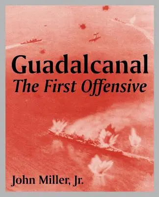 Guadalcanal: Prima ofensivă - Guadalcanal: The First Offensive