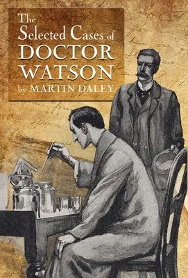 Sherlock Holmes - Cazurile alese ale doctorului Watson - Sherlock Holmes - The Selected Cases of Doctor Watson