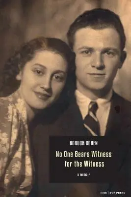 Nimeni nu depune mărturie pentru martor: o carte de memorii - No One Bears Witness for the Witness: a memoir