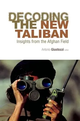 Decoding the New Taliban: Perspective de pe terenul afgan - Decoding the New Taliban: Insights from the Afghan Field