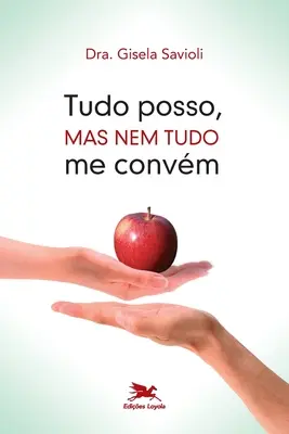 Totul se poate, dar nici totul nu mă convine - Tudo posso, mas nem tudo me convm