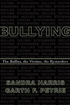 Bullying: Bătăușii, victimele, spectatorii: The Bullies, the Victims, the Bystanders - Bullying: The Bullies, the Victims, the Bystanders