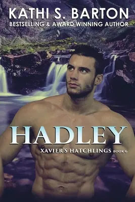 Hadley: Tag line: Xavier's Hatchlings - Paranormal Dragon Shifter Romance - Hadley: Tag line: Xavier's Hatchlings ― Paranormal Dragon Shifter Romance