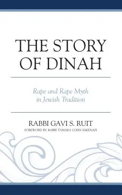 Povestea lui Dinah: Violul și mitul violului în tradiția iudaică - The Story of Dinah: Rape and Rape Myth in Jewish Tradition