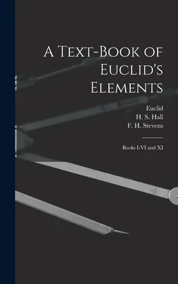 Un manual al elementelor lui Euclid [microformă]: Cărțile I-VI și XI - A Text-book of Euclid's Elements [microform]: Books I-VI and XI