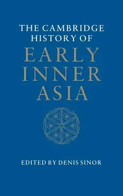 Istoria Cambridge a Asiei interioare timpurii - The Cambridge History of Early Inner Asia