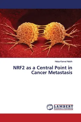 NRF2 ca punct central în metastazele cancerului - NRF2 as a Central Point in Cancer Metastasis
