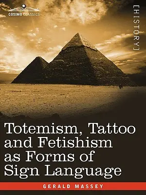 Totemismul, tatuajul și fetișismul ca forme ale limbajului semnelor - Totemism, Tattoo and Fetishism as Forms of Sign Language
