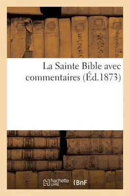 Sfânta Biblie cu comentarii: Scrieri catolice despre Sfântul Iacob, Sfântul Petru, Sfântul Ioan, Sfântul Iuda - La Sainte Bible Avec Commentaires: pitres Catholiques de Saint Jacques, Saint Pierre, Saint Jean, Saint Jude