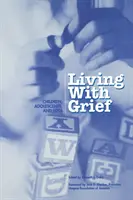 Trăind cu durerea: Copiii, adolescenții și pierderea - Living with Grief: Children, Adolescents, and Loss