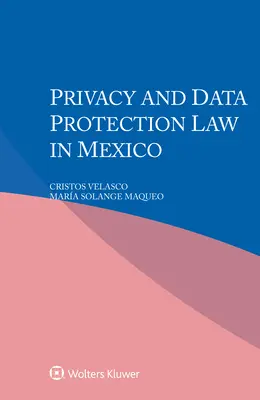 Legea privind confidențialitatea și protecția datelor în Mexic - Privacy and Data Protection Law in Mexico