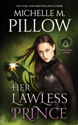 Prințul ei fără lege: Un roman din lumea Qurilixen - Her Lawless Prince: A Qurilixen World Novel