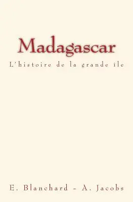 Madagascar: L'histoire de la grande le