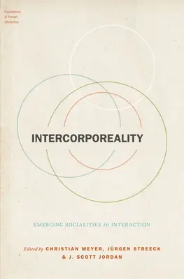 Intercorporealitate: Socialități emergente în interacțiune - Intercorporeality: Emerging Socialities in Interaction