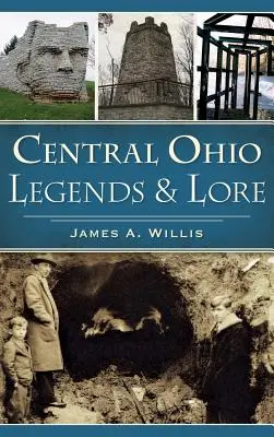 Legende și legende din Ohio central - Central Ohio Legends & Lore
