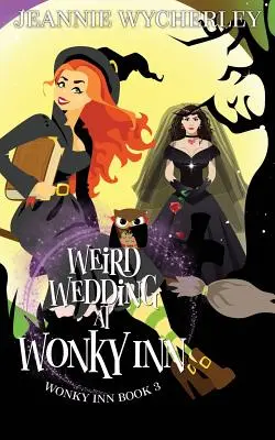 Nuntă ciudată la Wonky Inn: Wonky Inn Cartea 3 - Weird Wedding at Wonky Inn: Wonky Inn Book 3