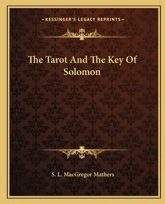 Tarotul și cheia lui Solomon - The Tarot And The Key Of Solomon