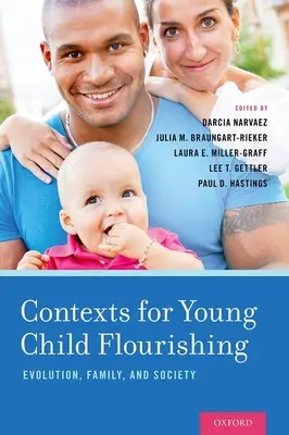 Contexte pentru înflorirea copilului mic: evoluție, familie și societate - Contexts for Young Child Flourishing: Evolution, Family, and Society