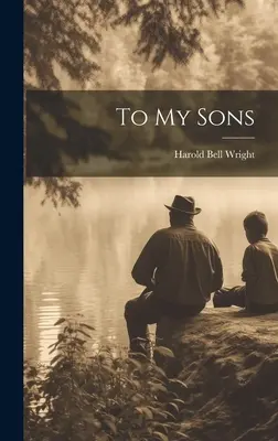 Pentru fiii mei - To My Sons