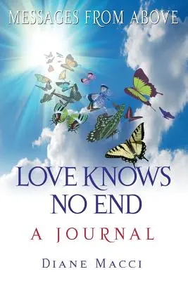 Love Knows No End: Un jurnal - Love Knows No End: A Journal