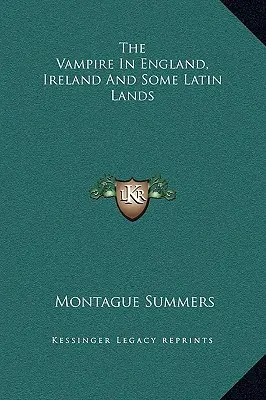 Vampirul în Anglia, Irlanda și unele ținuturi latine - The Vampire In England, Ireland And Some Latin Lands