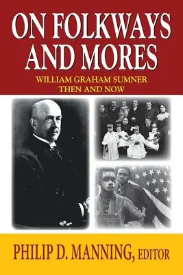 Despre folclor și obiceiuri: William Graham Sumner atunci și acum - On Folkways and Mores: William Graham Sumner Then and Now