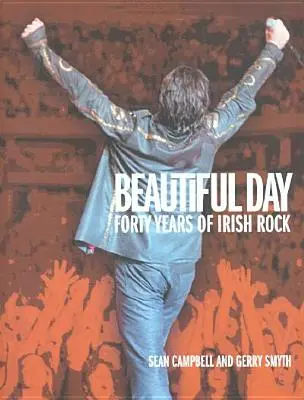 Beautiful Day: 40 de ani de rock irlandez - Beautiful Day: 40 Years of Irish Rock