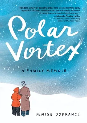Vortex polar: O amintire de familie - Polar Vortex: A Family Memoir