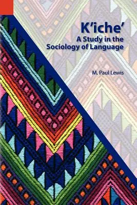 K'Iche': Un studiu de sociologie a limbii - K'Iche': A Study in the Sociology of Language