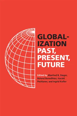 Globalizarea: Trecut, prezent, viitor - Globalization: Past, Present, Future