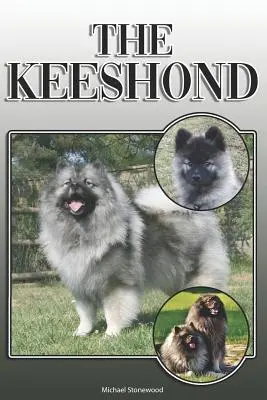 The Keeshond: A Complete and Comprehensive Owners Guide To: Cumpărarea, Deținerea, Sănătatea, Îngrijirea, Dresajul, Obediența, Înțelegerea și - The Keeshond: A Complete and Comprehensive Owners Guide To: Buying, Owning, Health, Grooming, Training, Obedience, Understanding and