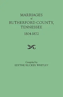 Căsătorii din comitatul Rutherford, Tennessee, 1804-1872 - Marriages of Rutherford County, Tennessee, 1804-1872
