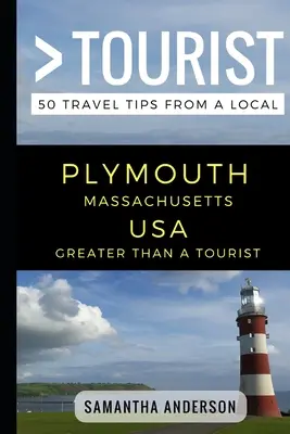 Greater Than a Tourist - Plymouth Massachusetts SUA: 50 de sfaturi de călătorie de la un localnic - Greater Than a Tourist - Plymouth Massachusetts USA: 50 Travel Tips from a Local