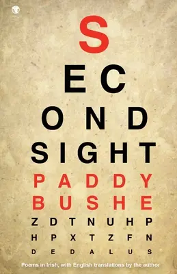 Second Sight: Poeme în irlandeză cu traduceri în engleză ale autorului - Second Sight: Poems in Irish with English translations by the author
