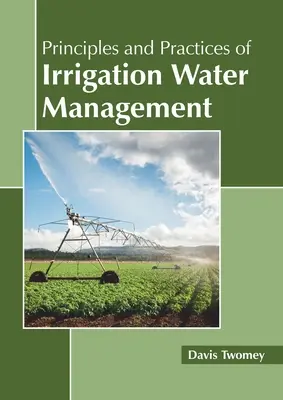 Principii și practici de gestionare a apei pentru irigații - Principles and Practices of Irrigation Water Management