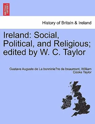 Irlanda: Social, Political, and Religious; Edited by W. C. Taylor - Ireland: Social, Political, and Religious; Edited by W. C. Taylor