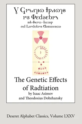 Efectele genetice ale radiațiilor (ediția Deseret Alphabet) - The Genetic Effects of Radiation (Deseret Alphabet edition)