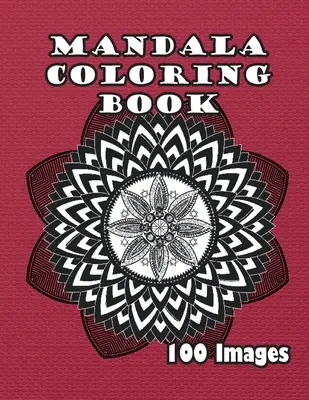 Carte de colorat Mandala: 100 de imagini - Mandala Coloring Book: 100 Images