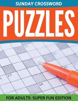 Cuvinte încrucișate de duminică pentru adulți: Super Fun Edition - Sunday Crossword Puzzles For Adults: Super Fun Edition