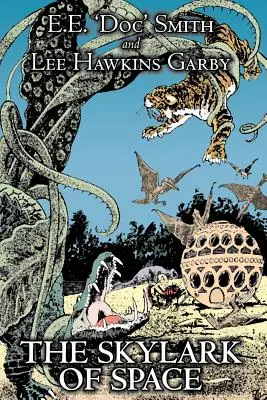 The Skylark of Space de E. E. 'Doc' Smith, Științifico-fantastic, Aventură, Operă spațială - The Skylark of Space by E. E.'Doc' Smith, Science Fiction, Adventure, Space Opera